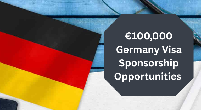 €100,000 Germany Visa Sponsorship Opportunities